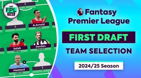 FPL 2024/25: FIRST DRAFT | Haaland &amp; Salah | Gameweek 1 Team Selection | Fantasy Premier League Tips