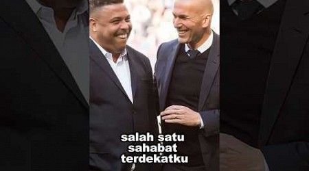 Pertemanan Zidane dengan R9 