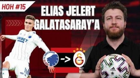 Elias Jelert zu Galatasaray? Doue kıyası, Kopenhag&#39;daki rolü, çok yönlülüğü... | HOH #15