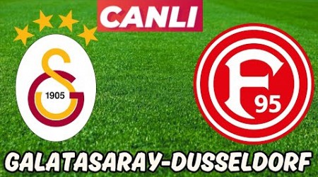 GALATASARAY DÜSSELDORF MAÇI CANLI İZLE