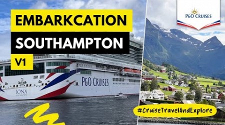 P&amp;O Cruises | Embarkation | Iona Cruise Ship | Southampton | Norwegian Fjords Cruise Norway | Day 1