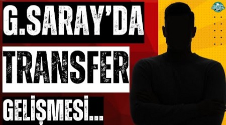 Galatasaray&#39;da transfer gelişmesi | Transferde en doğru bilgileri açıklıyoruz