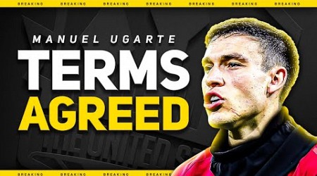 BREAKING! UGARTE Terms AGREED! Man Utd Transfer News