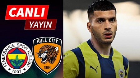 FENERBAHÇE HULL CİTY MAÇI CANLI İZLE