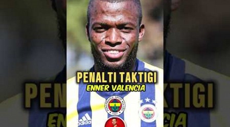 ESKİ FENERBAHÇE’Lİ ENNER VALENCİA’NIN PENALTI TAKTİĞİ 