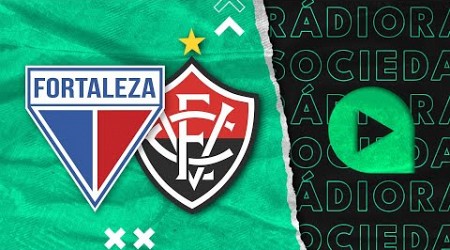 Fortaleza x Vitória - Brasileirão Série A 2024 - Rádio Sociedade