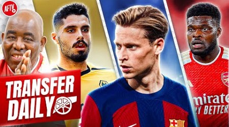 De Jong Instead Of Merino, Neto Only Wants Arsenal &amp; Partey Staying! | Transfer Daily