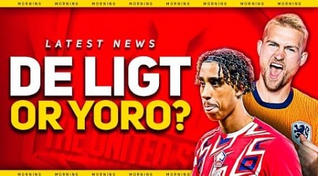 BREAKING! It&#39;s YORO or DE LIGT says ORNSTEIN! Man Utd Transfer News