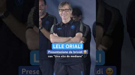 LELE ORIALI, presentazione al NAPOLI da brividi 