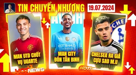 TIN CHUYỂN NHƯỢNG 19/7: MAN UTD CHỐT VỤ UGARTE, MAN CITY ĐÓN TÂN BINH, CHELSEA RA GIÁ CỰU SAO MU