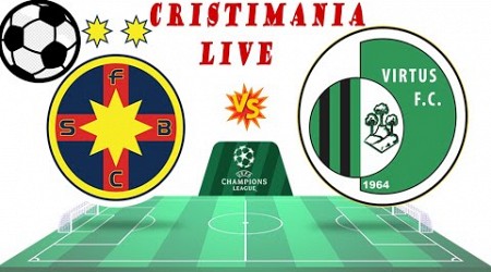 LIVE FCSB ( ROMANIA ) - VIRTUS ( SAN MARINO ) - LIVE STREAM Champions League - Calificare ! STEAUA.