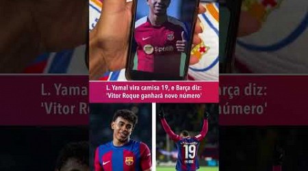 LAMINE YAMAL É O NOVO CAMISA 19 DO BARCELONA 