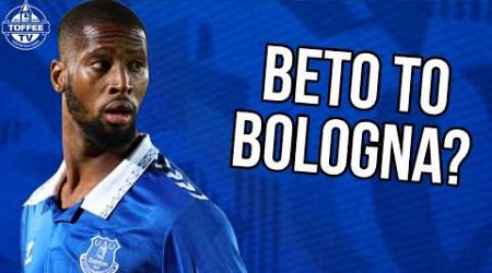 Beto Linked With Italy Move | Everton News Daily