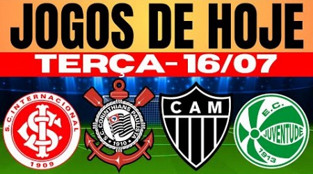 JOGOS DE HOJE | BRASILEIRÃO 2024 I TERÇA-FEIRA 16/07/2024 | JOGOS DE HOJE