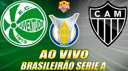 PRÉ-JOGO - JUVENTUDE X ATLÉTICO-MG - Campeonato Brasileiro Série A