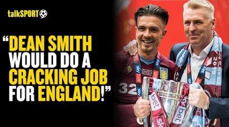 This Aston Villa Fan BACKS Dean Smith &amp; His Coaching Staff To MANAGE The National Team! 