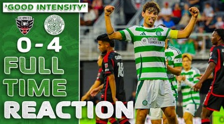 DC United 0-4 Celtic | US Tour Starts with Resounding Win | Reaction