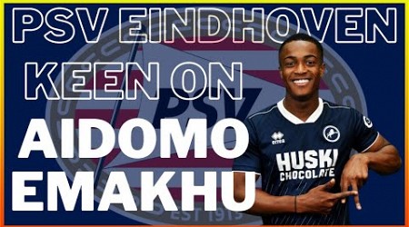 THE DEN DAILY- PSV KEEN ON AIDOMO EMAKHU! #millwall #millwallfc #transfernews #psveindhoven