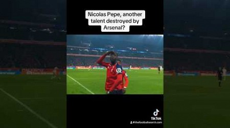 Did Arsenal Destroy Nicolas Pepe? #arsenal #arsenalfc #nicolaspepe #epl #ligue1 #trabzonspor