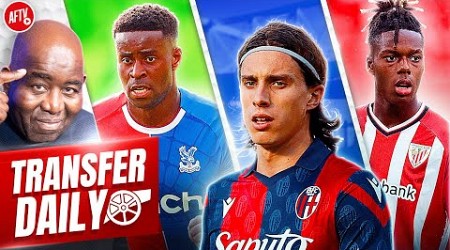 Calafiori Here We Go At Last, Nketiah, Guehi Swap Deal &amp; Big Nico Williams Update! | Transfer Daily