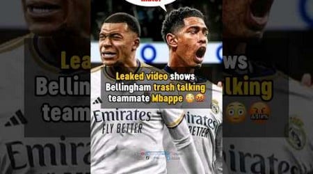 LEAK: Bellingham TRASH-TALKS Mbappe 