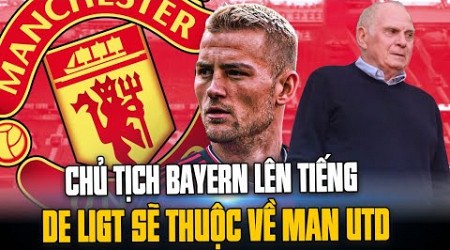 TIN NÓNG | BAYERN MUNICH XÁC NHẬN: DE LIGT RỤC RỊCH GIA NHẬP MAN UTD!!!