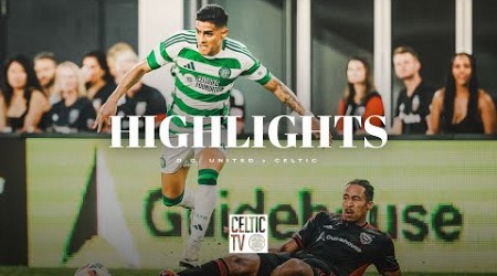 Highlights | D.C. United 0-4 Celtic | Matt O&#39;Riley at the double (20/7/24)