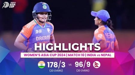 India (W) vs Nepal (W) | ACC Women&#39;s Asia Cup | Match 10 | Highlights