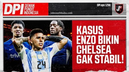 ENZO FERNANDEZ BIKIN CHELSEA MAKIN KACAU! - DPI - EPS 1298