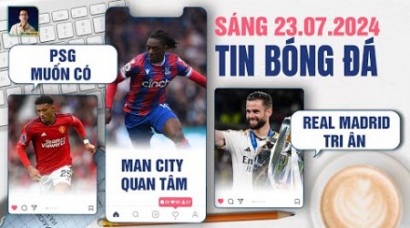 TIN BÓNG ĐÁ 23/7: PSG MUỐN CÓ JADON SANCHO, MAN CITY QUAN TÂM EBERECHI EZE, REAL MADRID TRI ÂN NACHO