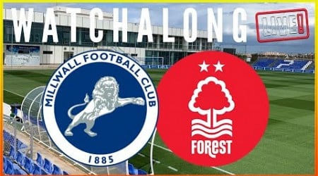 LIVE STREAM WATCHALONG- MILLWALL V NOTTINGHAM FOREST #millwallfc #millwall #NFFC #livestream