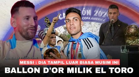 Messi : Dia &#39;Lautaro&#39; Pantas Dapat Ballon d&#39;Or!! Kontribusi Besar Lautaro Martinez