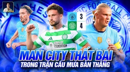 MAN CITY ĐÃ CHƠI NHƯ THẾ NÀO TRONG TRẬN GIAO HỮU TRƯỚC CELTIC?