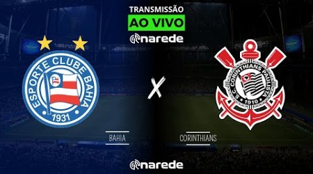 BAHIA X CORINTHIANS AO VIVO - TRANSMISSÃO AO VIVO BRASILEIRÃO 2024