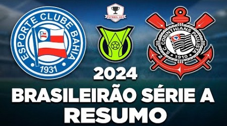 BAHIA 0 x 1 CORINTHIANS AO VIVO | BRASILEIRÃO SÉRIE A 2024 | 18ª RODADA | NARRAÇÃO