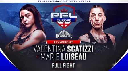 Valentina Scatizzi vs Marie Loiseau | PFL Europe Newcastle | Women&#39;s Flyweight Regular Season Fight