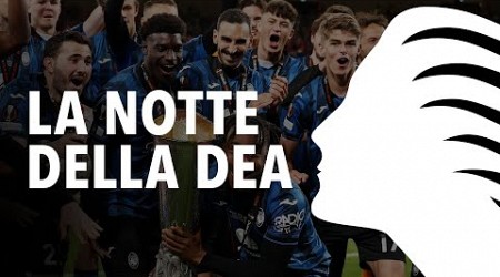 LA NOTTE DELLA DEA - L&#39;Inno dell&#39;Atalanta vincitrice dell&#39;Europa League