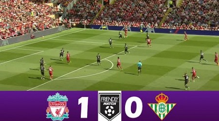 Liverpool vs Real Betis 1-0 | 2024 Friendly | Match Highlights