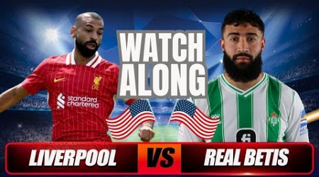 live watchalong Liverpool vs. Real Betis match highlights