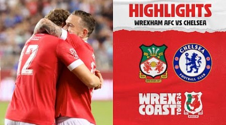 HIGHLIGHTS | Wrexham AFC vs Chelsea