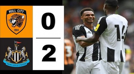 Hull City vs Newcastle 0-2 Match Highlights Goals - Friendly Match 2024