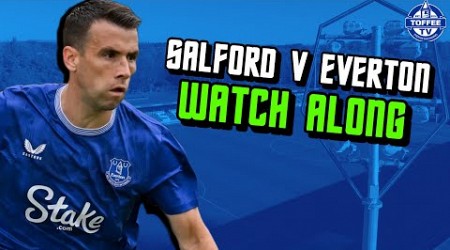 Salford City V Everton LIVE WATCH ALONG