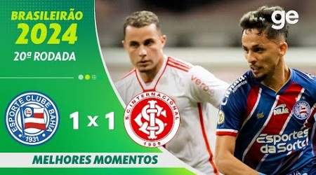 BAHIA 1 X 1 INTERNACIONAL | MELHORES MOMENTOS | 20ª RODADA BRASILEIRÃO 2024 | ge.globo