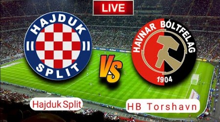 Hajduk Split Vs HB Torshavn | UEFA Europa Conference League Live Match Score