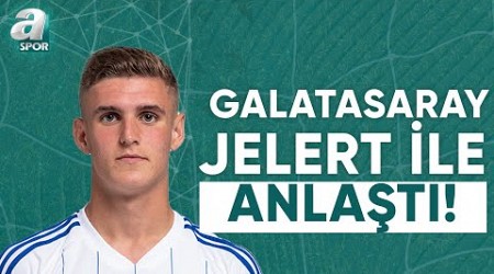 Elias Jelert Resmen Galatasaray&#39;da! Emre Kaplan Tüm Gelişmeleri Aktardı! / A Spor / Transfer Raporu