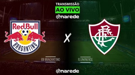 BRAGANTINO X FLUMINENSE AO VIVO - TRANSMISSÃO AO VIVO BRASILEIRÃO 2024