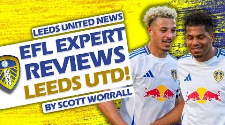 EFL EXPERT GIVES HIS VERDICT ON LEEDS UNITED!