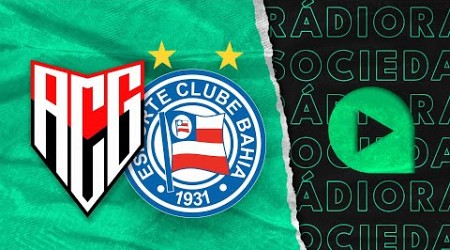 Atlético GO x Bahia - Brasileirão Série A 2024 - Rádio Sociedade