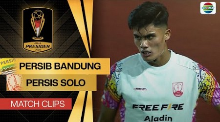 Persib Bandung vs Persis Solo - Match Clips | Piala Presiden 2024