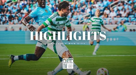 Highlights | Celtic 4-3 Man City | 7 goal thriller in North Carolina! (23/7/24)